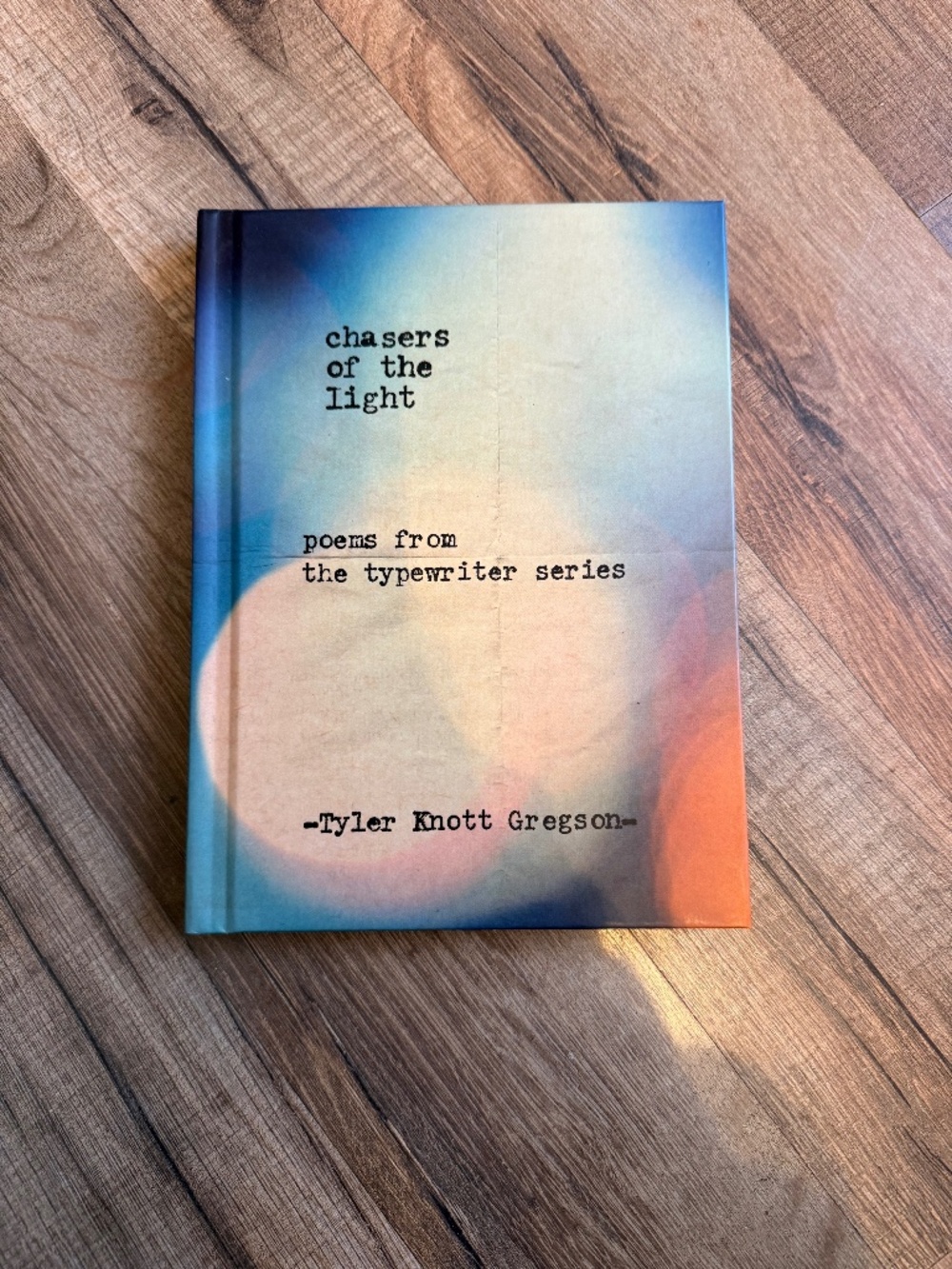 Chasers of the light by Tyler Knott Gregson